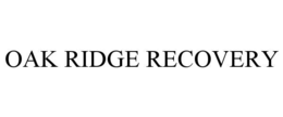 oak ridge recovery