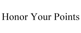 honor your points