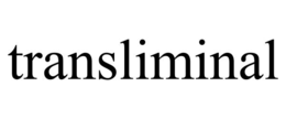 transliminal