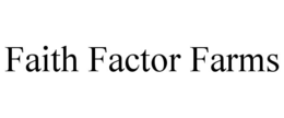 faith factor farms