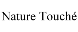 nature touchÉ