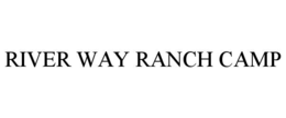 river way ranch camp