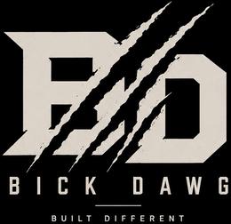 bd bick dawg built different
