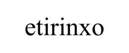 etirinxo