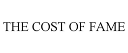 the cost of fame