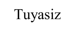 tuyasiz