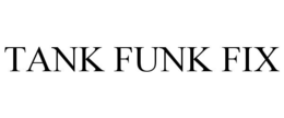 tank funk fix