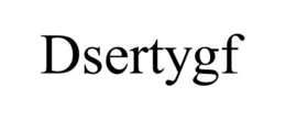 dsertygf