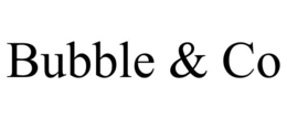 bubble & co