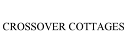 crossover cottages
