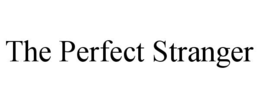 the perfect stranger