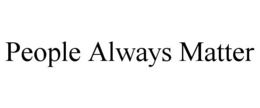 people always matter