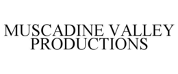 muscadine valley productions