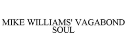 mike williams' vagabond soul
