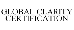 global clarity certification
