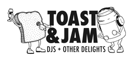 toast & jam djs + other delights
