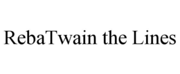 rebatwain the lines