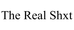the real shxt