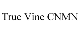 true vine cnmn