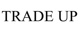 trade up