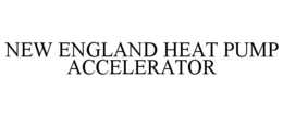 new england heat pump accelerator