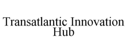 transatlantic innovation hub
