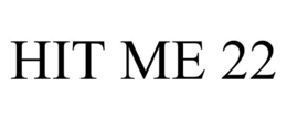 hit me 22