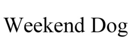 weekend dog