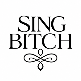 sing bitch