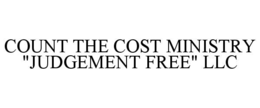 count the cost ministry "judgement free" llc