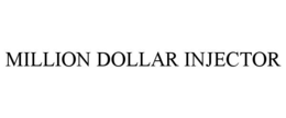 million dollar injector