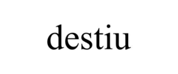 destiu