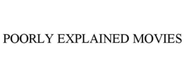poorly explained movies