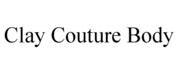 clay couture body