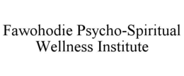 fawohodie psycho-spiritual wellness institute