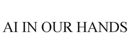 ai in our hands