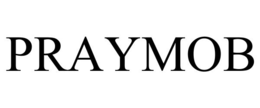 praymob