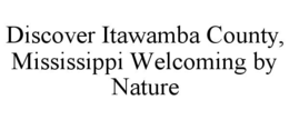 discover itawamba county, mississippi welcoming by nature
