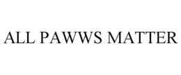 all pawws matter