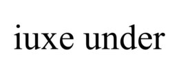 iuxe under