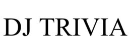 dj trivia