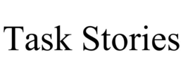 task stories
