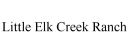 little elk creek ranch