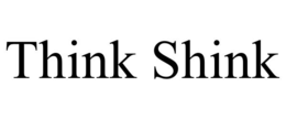 think shink
