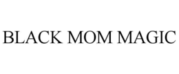 black mom magic