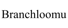 branchloomu