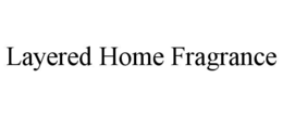 layered home fragrance