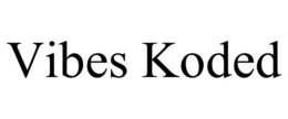vibes koded