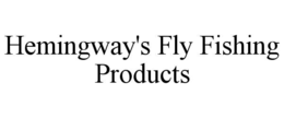 hemingway's fly fishing products