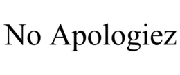 no apologiez